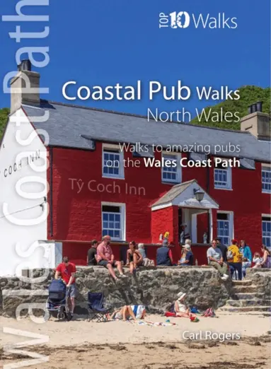 Carl Rogers - Coastal Pub Walks: North Wales (Top 10), Häftad