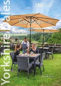 bokomslag Top 10 Yorkshire Dales Tea Shop Walks