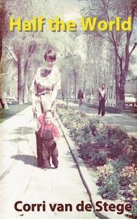 Corri Van De Stege - Half the World, Häftad
