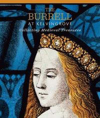 bokomslag Burrell at Kelvingrove: Collecting Medieval Treasures