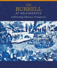 bokomslag The Burrell at Kelvingrove: Collecting Chinese Treasures