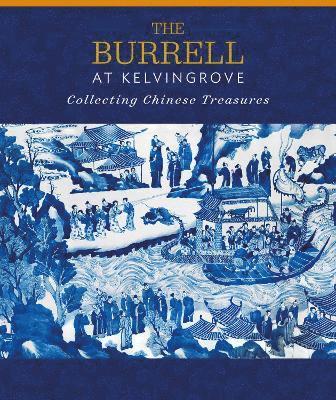 The Burrell at Kelvingrove: Collecting Chinese Treasures 1