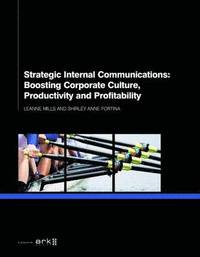 bokomslag Strategic Internal Communications: Boosting Corporate Culture, Productivity and Profitability