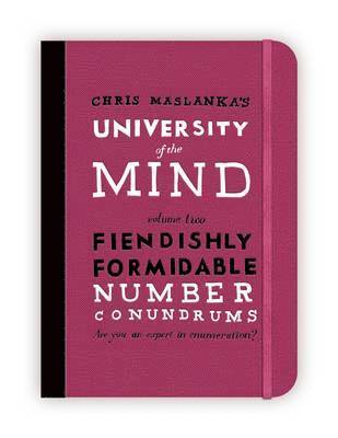 University of the Mind: Fiendishly Formidable Number Conundrums 1