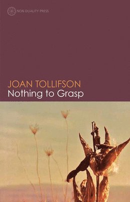 Joan Tollifson - Nothing to Grasp, Häftad