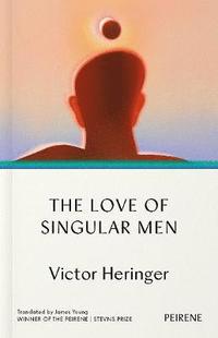bokomslag The Love of Singular Men