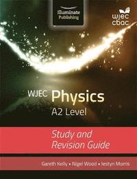bokomslag WJEC Physics for A2 Level: Study and Revision Guide