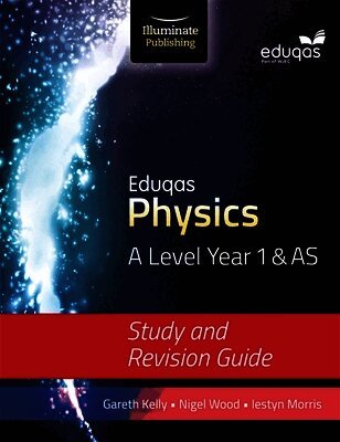 Gareth Kelly, Iestyn Morris, Nigel Wood - Eduqas Physics for A Level Year 1 & AS: Study and Revision Guide, Häftad