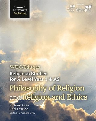 Karl Lawson, Richard Gray - WJEC/Eduqas Religious Studies for A Level Year 1 & AS - Philosophy of Religion and Religion and Ethics, Häftad