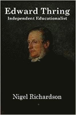 Nigel Richardson - Thring Of Uppingham, Inbunden