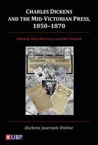 bokomslag Charles Dickens & the Mid-Victorian Press, 1850-1870