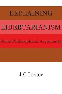 bokomslag Explaining Libertarianism