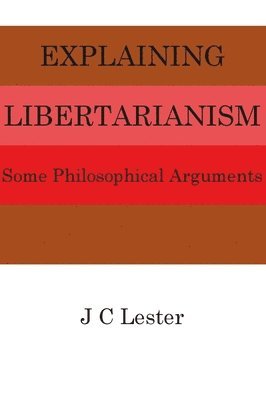 Explaining Libertarianism 1