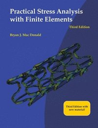 bokomslag Practical Stress Analysis with Finite Elements (3rd Edition)