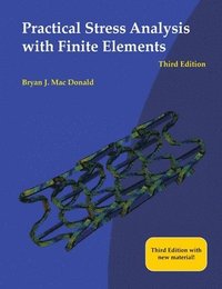 bokomslag Practical Stress Analysis with Finite Elements (3rd Edition)