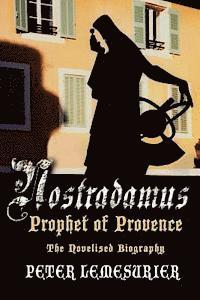 bokomslag Nostradamus, Prophet of Provence: The Novelised Biography