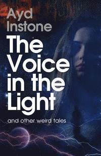 bokomslag The Voice in the Light and other weird tales