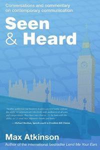 Seen & Heard: Conversations and commentary on contemporary communication in politics, in the media and from around the world