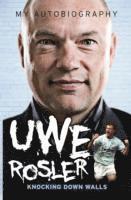 Uwe Rosler, David Clayton - Uwe Rosler - My Autobiography, Inbunden