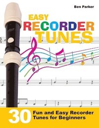 bokomslag Easy Recorder Tunes - 30 Fun and Easy Recorder Tunes for Beginners!