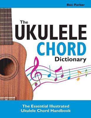 Ben Parker, Ben (Bay Area Independent Publishers Assn.) Parker - Ukulele Chord Dictionary, Häftad