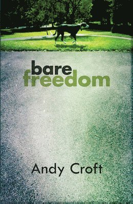 Andy Croft, Andy (Reader) Croft - Bare Freedom, Häftad