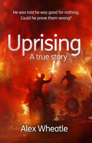 Alex Wheatle - Uprising: A True Story, Häftad