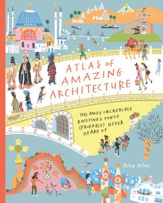 bokomslag Atlas of Amazing Architecture