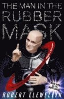 Robert Llewellyn - Man In The Rubber Mask, Häftad