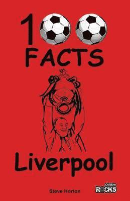 Steve Horton - Liverpool - 100 Facts, Häftad