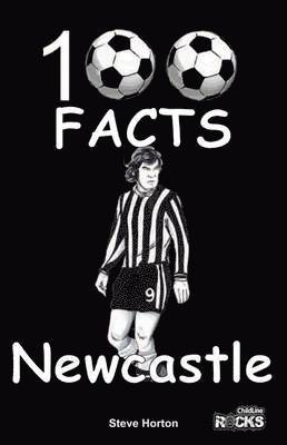 Newcastle United - 100 Facts 1