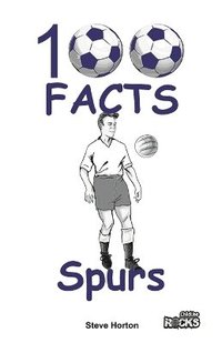 bokomslag Tottenham Hotspur - 100 Facts