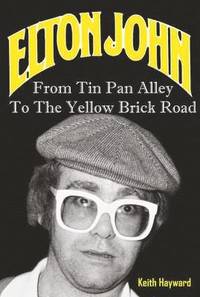 bokomslag Elton John: From Tin Pan Alley to the Yellow Brick Road