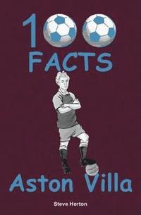 bokomslag Aston Villa - 100 Facts