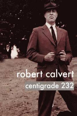 Robert Calvert - Centigrade 232, Häftad