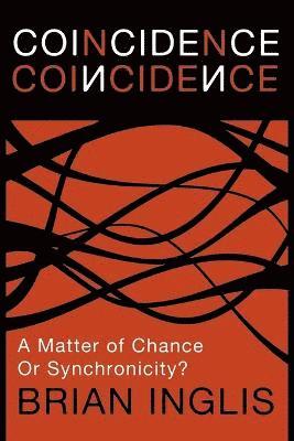 Brian Inglis - Coincidence: A Matter of Chance - or Synchronicity?, Häftad