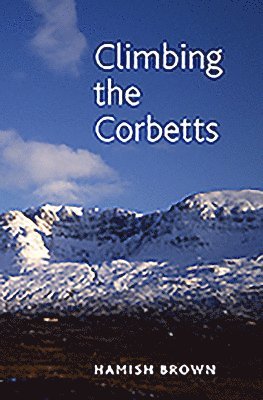 Climbing the Corbetts: Scotland's 2500 FT Summits