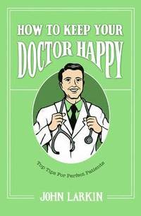 bokomslag How To Keep Your Doctor Happy