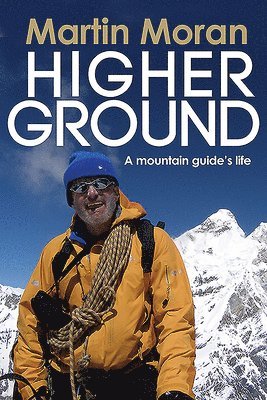 bokomslag Higher Ground: A Mountain Guide's Life