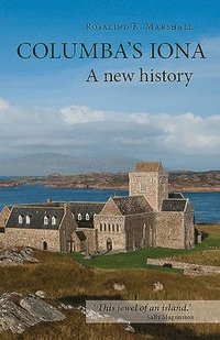 bokomslag Columba's Iona: A New History