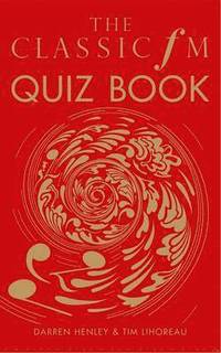 bokomslag The Classic FM Quiz Book