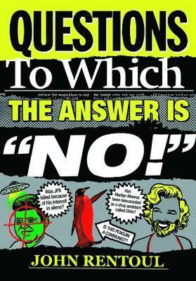 Questions to Which the Answer is &quot;No!&quot; 1