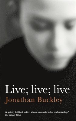 Jonathan Buckley - Live; Live; Live, Häftad