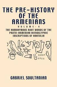 bokomslag The Pre-History of the Armenians: Volume 4