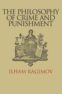 bokomslag The Philosophy of Crime and Punishment