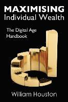 bokomslag Maximising Individual Wealth: The Digital Age Handbook