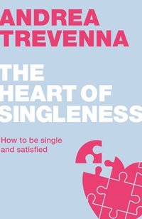 bokomslag The Heart of Singleness
