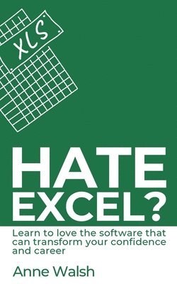 Hate Excel? Learn to love the software that can transform your confidence and career 1