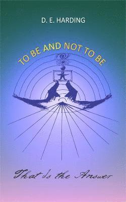 Douglas Edison Harding - To Be And Not To Be, Häftad