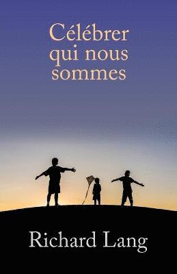 Richard Lang - Célébrer qui nous sommes, Häftad